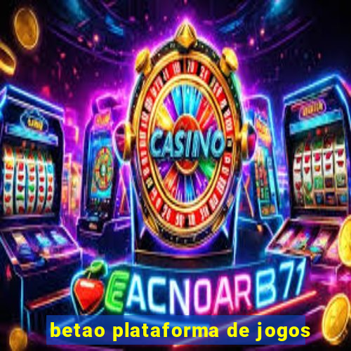 betao plataforma de jogos